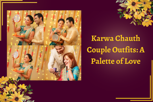 Karwa Chauth Couple Outfits: A Palette of Love